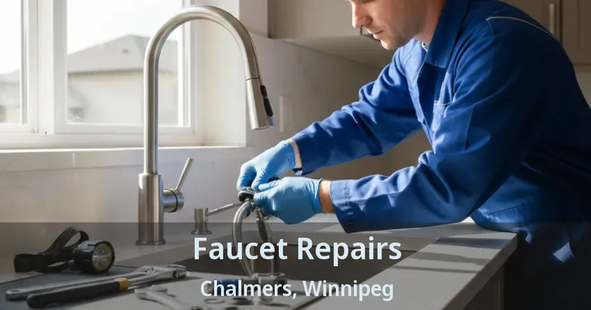 Faucet Repairs Chalmers, Winnipeg - MB
