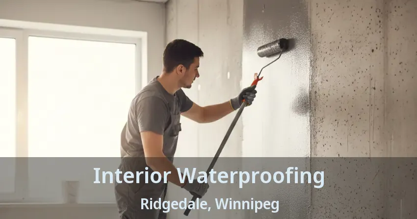 Interior Waterproofing Ridgedale, Winnipeg - MB