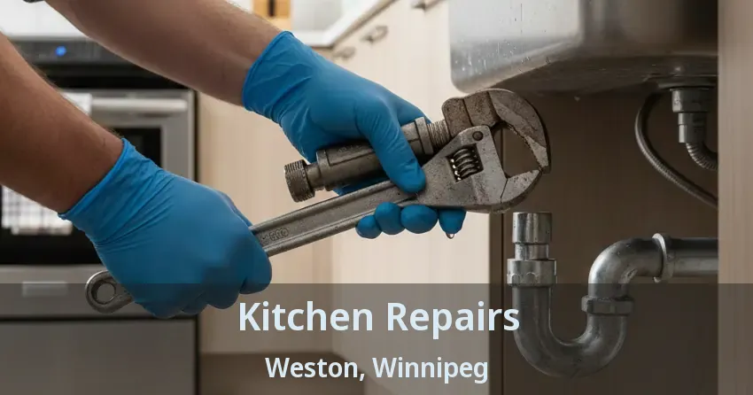 Kitchen Repairs Weston, Winnipeg - MB