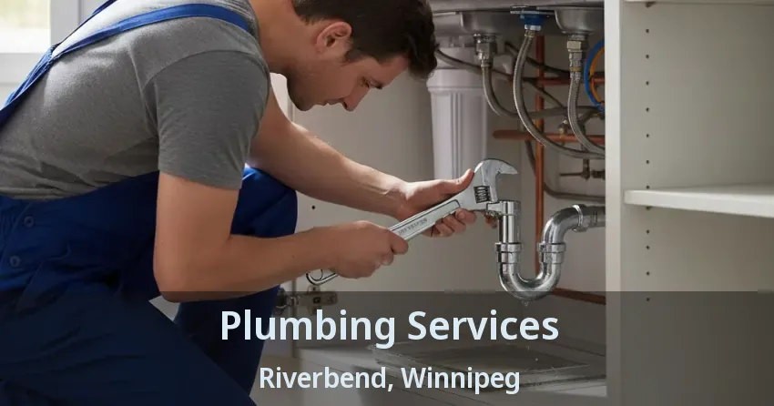 Plumbing Services Riverbend, Winnipeg - MB