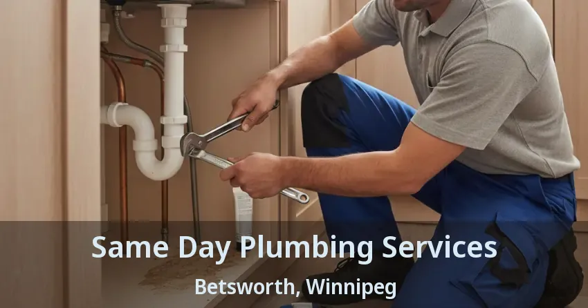 Same Day Plumbing Services Betsworth, Winnipeg - MB