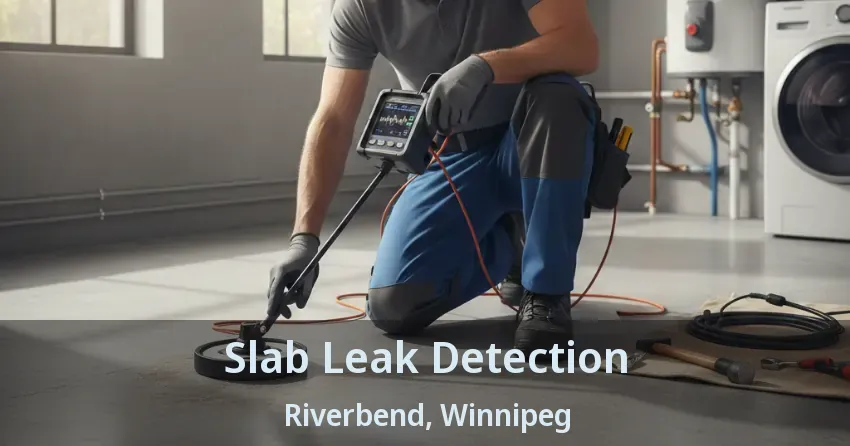 Slab Leak Detection Riverbend, Winnipeg - MB