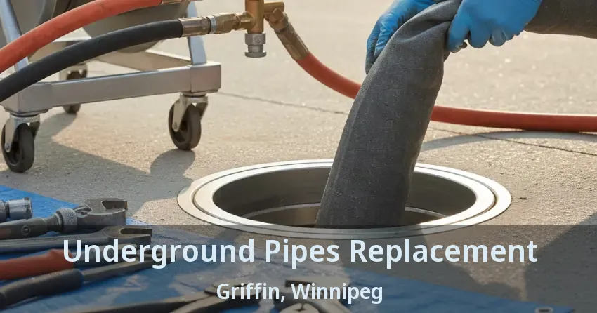 Underground Pipes Replacement Griffin, Winnipeg - MB