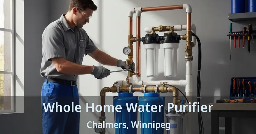 Whole Home Water Purifier Chalmers, Winnipeg - MB